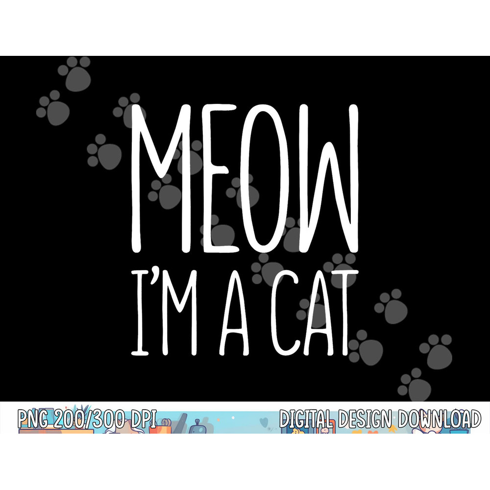 Meow I m A Cat png, sublimation Halloween Costume Shirt png, sublimation copy.jpg