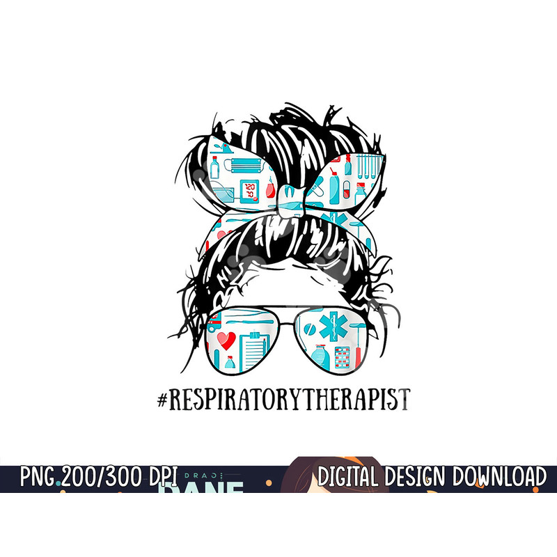 Messy Hair Woman Bun Respiratory Therapist Nurse Life png, sublimation copy.jpg