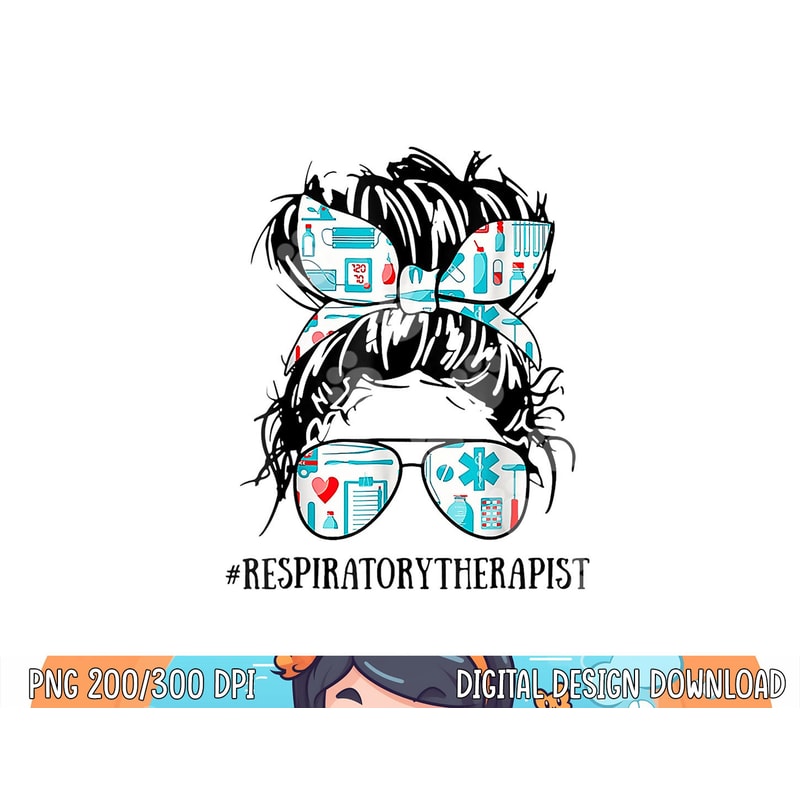 Messy Hair Woman Bun Respiratory Therapist Nurse Life png, sublimation copy.jpg