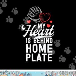 mom baseball shirt my heart is behind home plate catcher png, sublimation copy