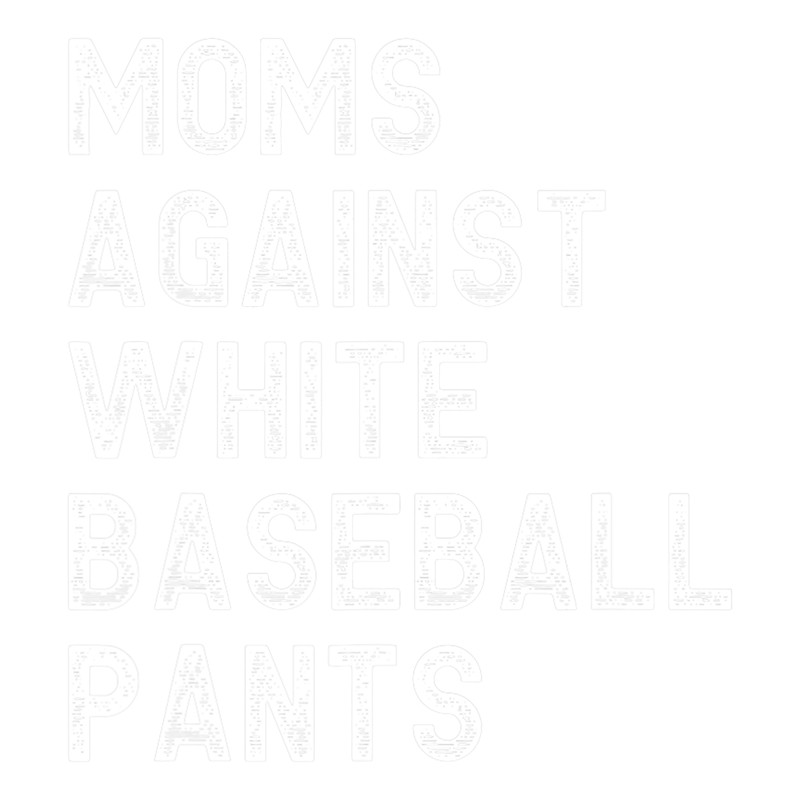 Moms Against White Baseball Pants - Funny Baseball Mom png, sublimation.png