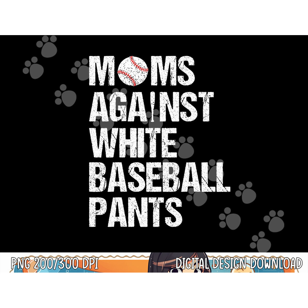 Moms Against White Baseball Pants Funny Baseball Mom png, sublimation copy.jpg
