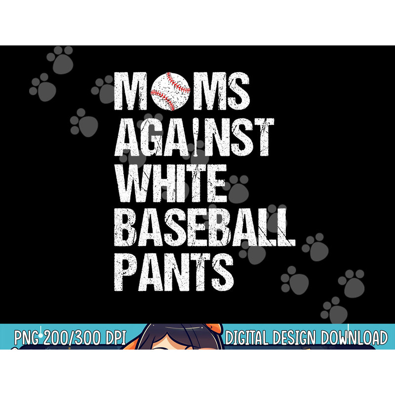 Moms Against White Baseball Pants Funny Baseball Mom png, sublimation copy.jpg