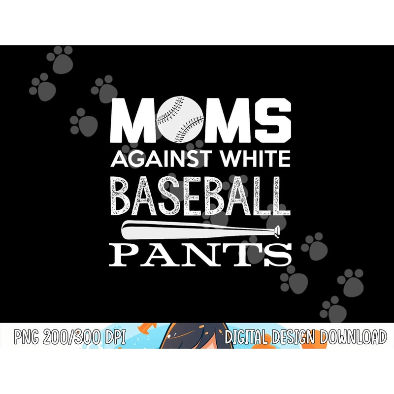 Moms Against White Baseball Pants Sport Lover Mother s Day png, sublimation copy.jpg