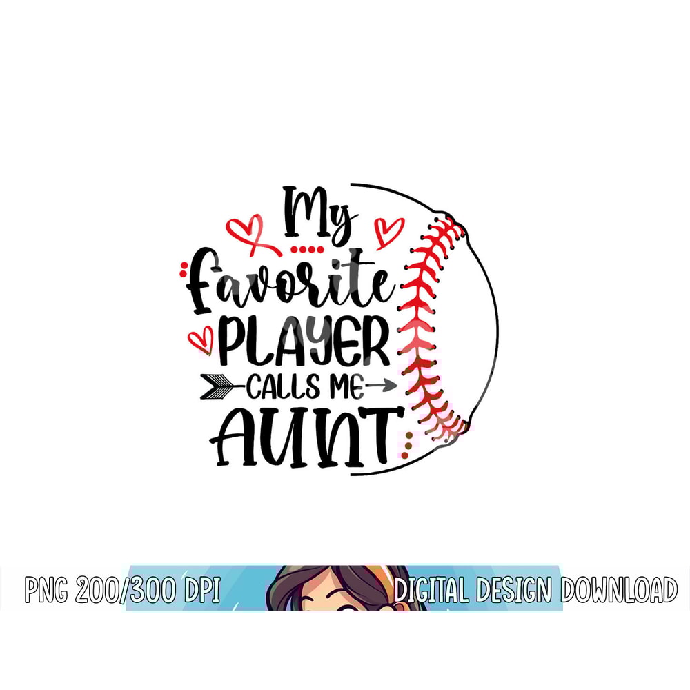 My Favorite Baseball Player Calls Me Aunt png, sublimation copy.jpg