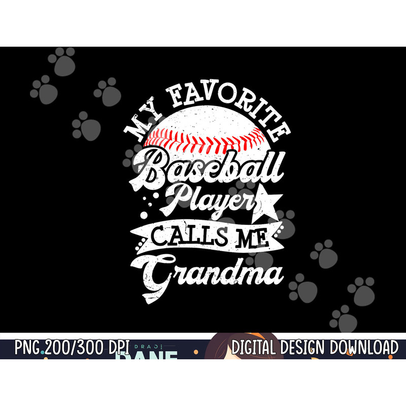 My Favorite Baseball Player Calls Me Grandma Baseball Family png, sublimation copy.jpg