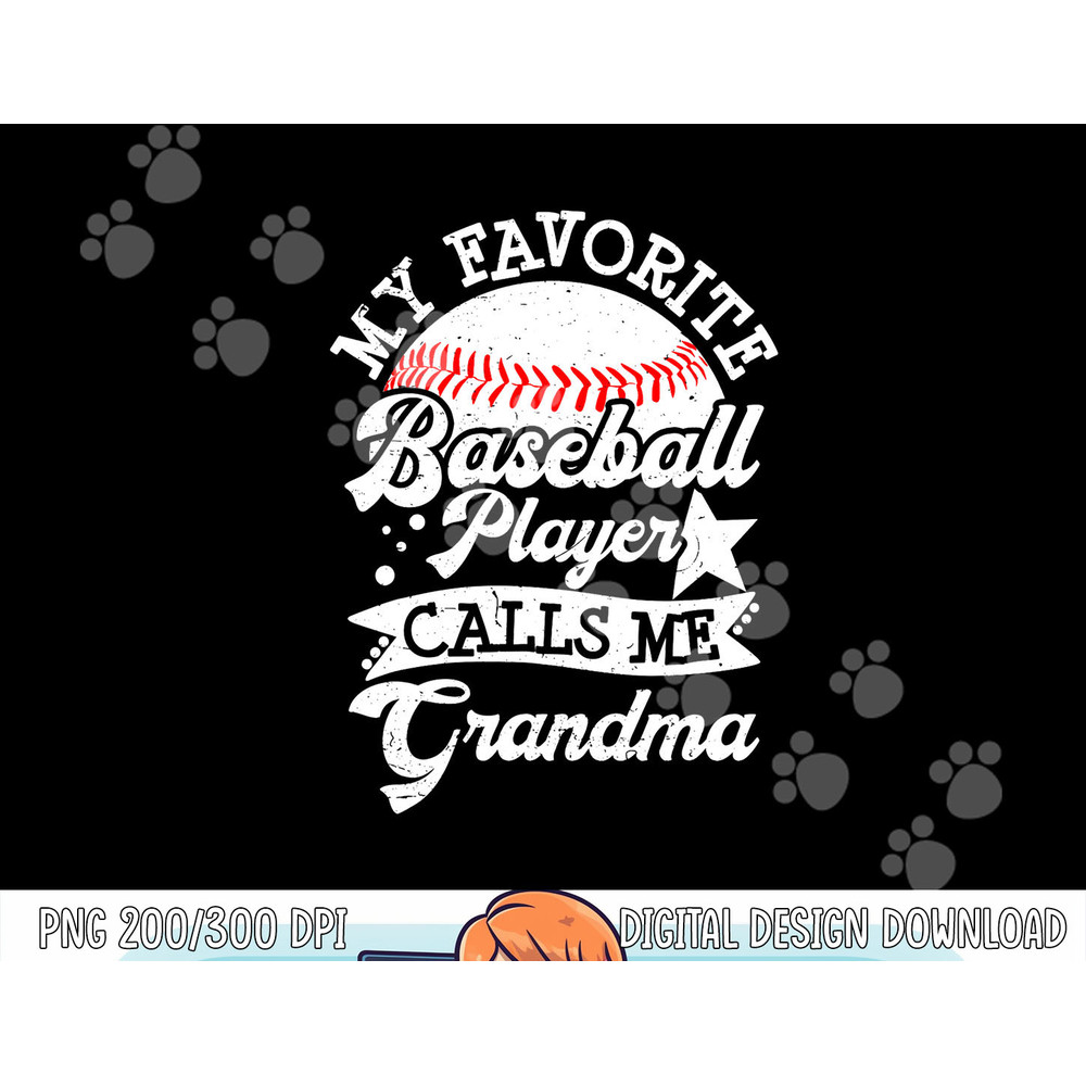 My Favorite Baseball Player Calls Me Grandma Baseball Family png, sublimation copy.jpg
