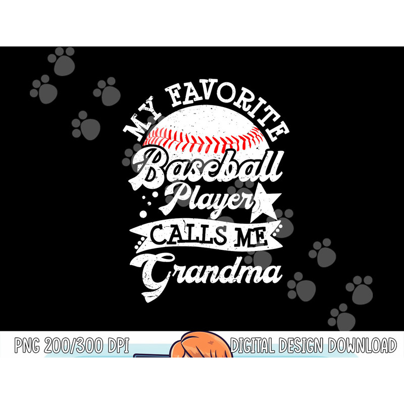 My Favorite Baseball Player Calls Me Grandma Baseball Family png, sublimation copy.jpg