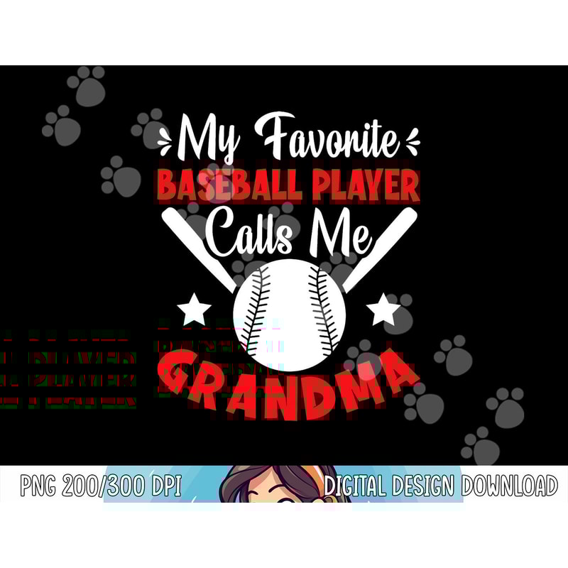 My Favorite Baseball Player Calls Me Grandma Baseball png, sublimation copy.jpg