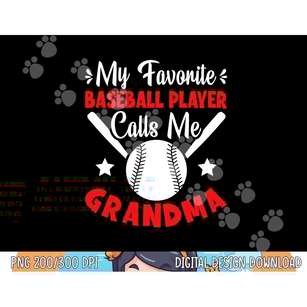 My Favorite Baseball Player Calls Me Grandma Baseball png, sublimation copy.jpg