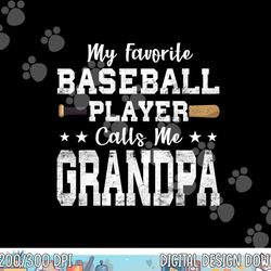 my favorite baseball player calls me grandpa png, sublimation copy
