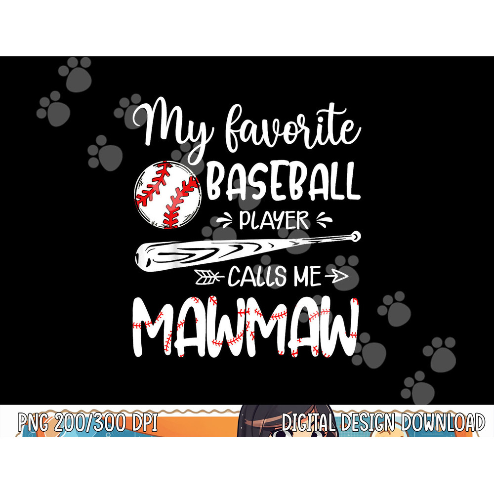 My Favorite Baseball Player Calls Me Mawmaw Family png, sublimation copy.jpg