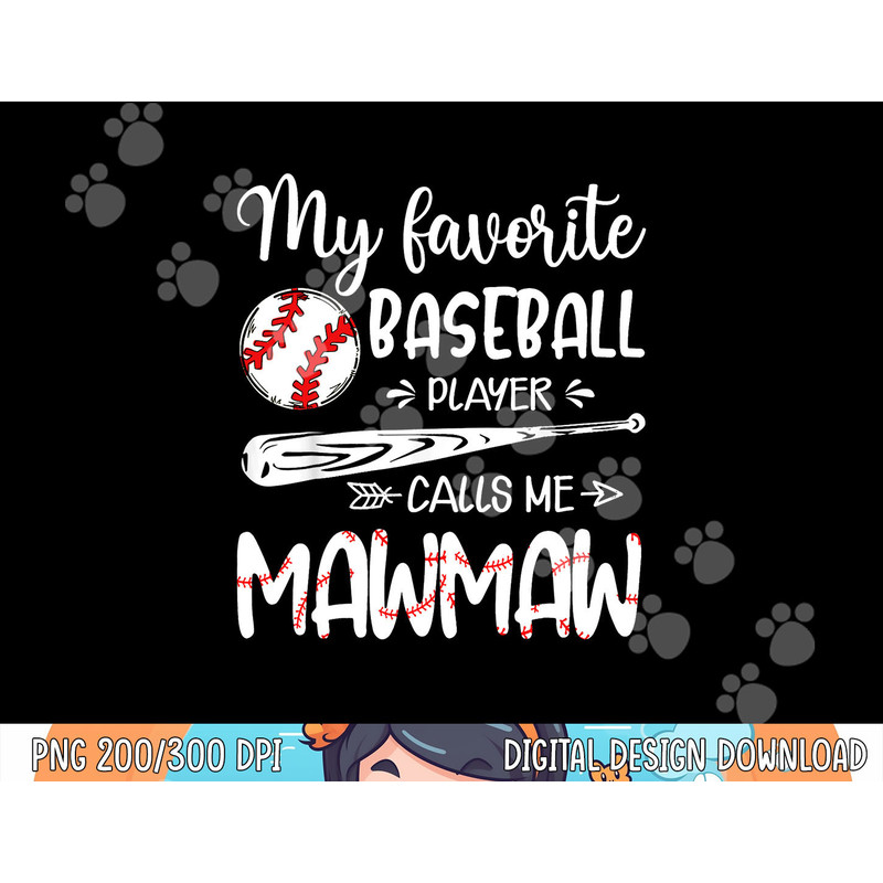 My Favorite Baseball Player Calls Me Mawmaw Family png, sublimation copy.jpg