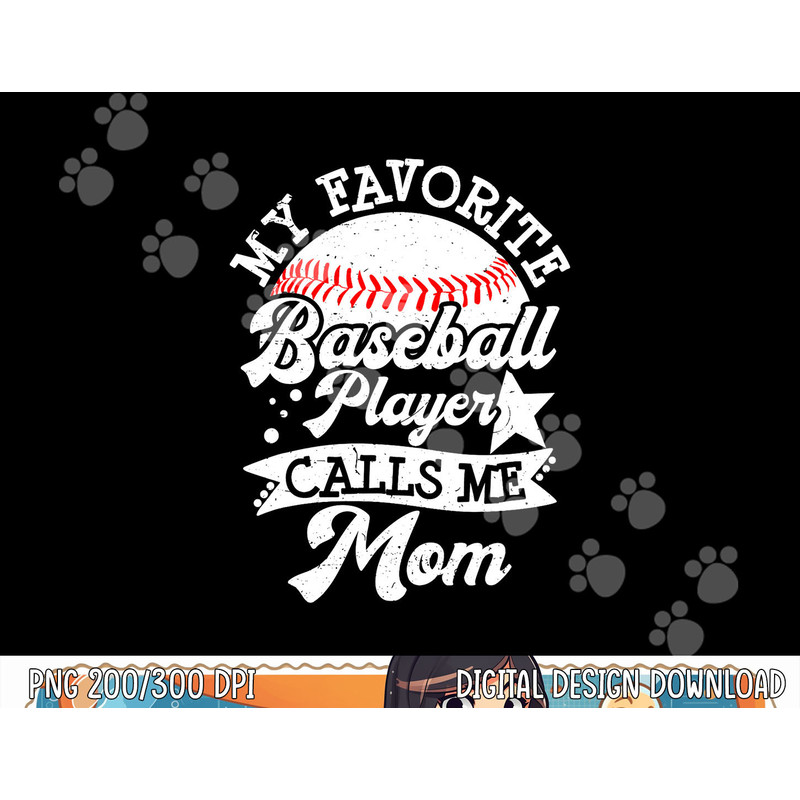 My Favorite Baseball Player Calls Me Mom Game Day Baseball png, sublimation copy.jpg