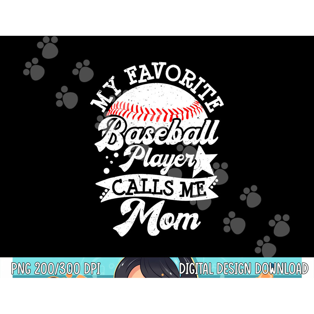 My Favorite Baseball Player Calls Me Mom Game Day Baseball png, sublimation copy.jpg