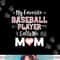 My Favorite Baseball Player Calls Me Mom Shirt Mom Baseball png, sublimation copy.jpg