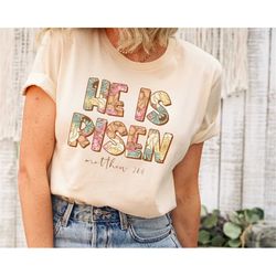christian easter he is risen shirt, christian women shirt, bible verse shirt, christian apparel, christian outfit, flora