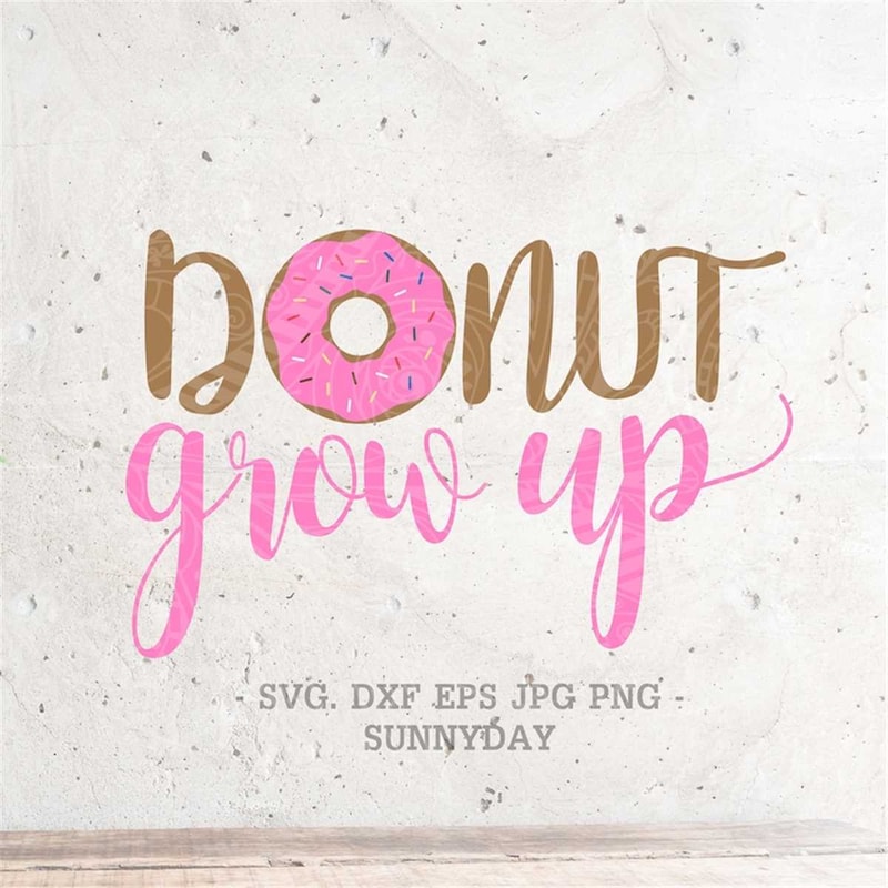 MR-31720238373-donut-grow-up-svgdonut-svg-file-dxf-silhouette-print-vinyl-image-1.jpg