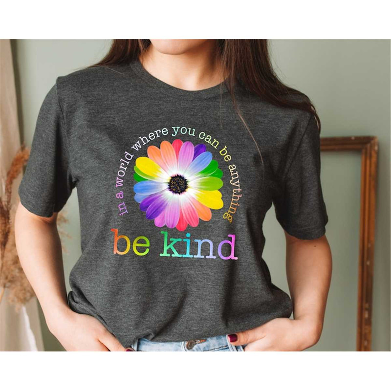 MR-317202384756-in-a-world-where-you-can-be-anything-shirt-be-kind-shirt-be-image-1.jpg