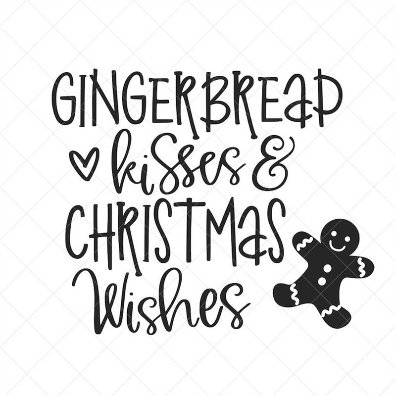 MR-317202385828-gingerbread-kisses-and-christmas-wishes-svg-gingerbread-svg-image-1.jpg