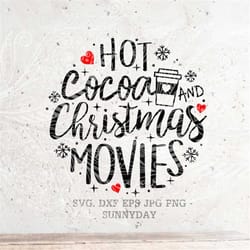 hot cocoa and christmas movies svg,christmas svg file,hot cocoa,dxf silhouette print vinyl cricut cutting svg t shirt de