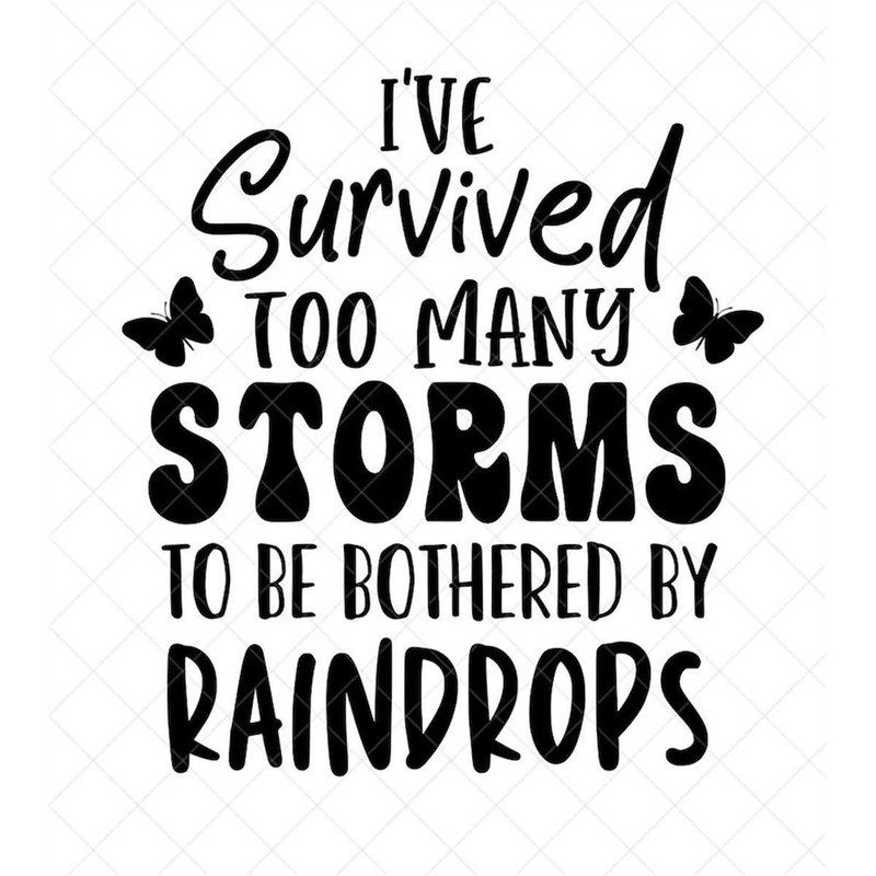 MR-31720239649-ive-survived-too-many-storms-svg-quote-svg-inspiration-image-1.jpg