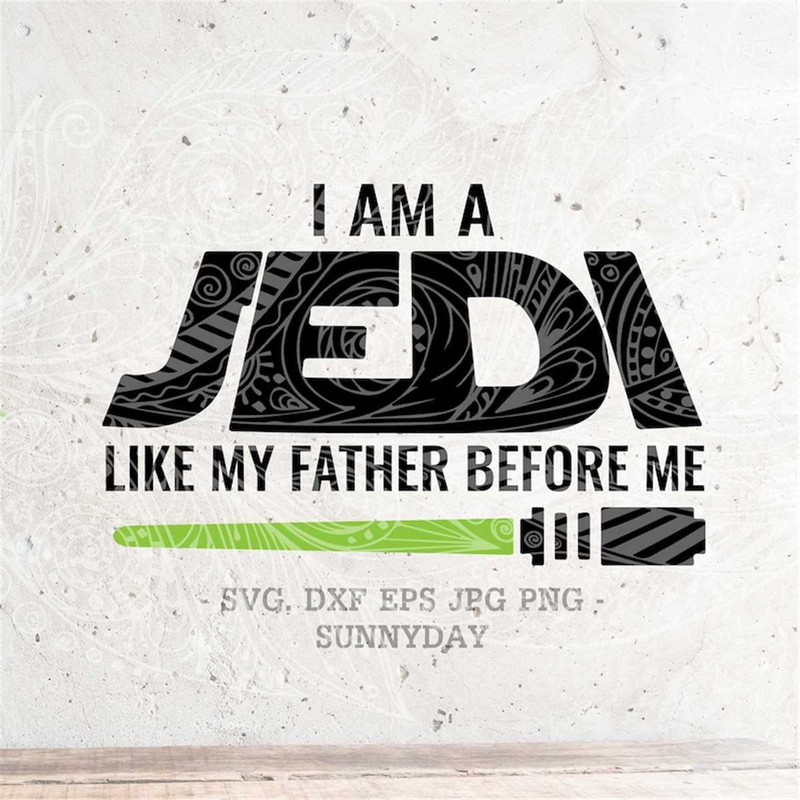MR-31720239105-i-am-a-jedi-like-my-father-before-mestar-wars-svg-jedi-svg-image-1.jpg