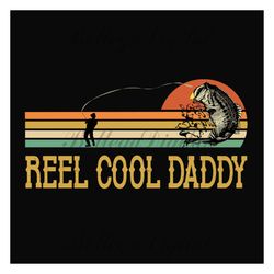 reel cool dad svg, fathers day svg, daddy svg, fishing dad svg, dad svg, fishing svg, fisher svg, love fishing svg, retr