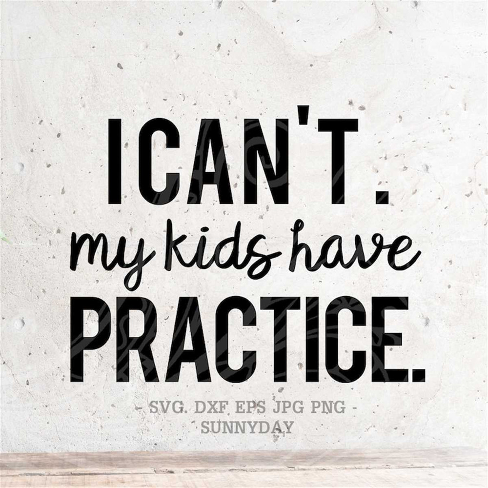 MR-317202394012-i-cant-my-kids-have-practice-svg-file-dxf-silhouette-image-1.jpg