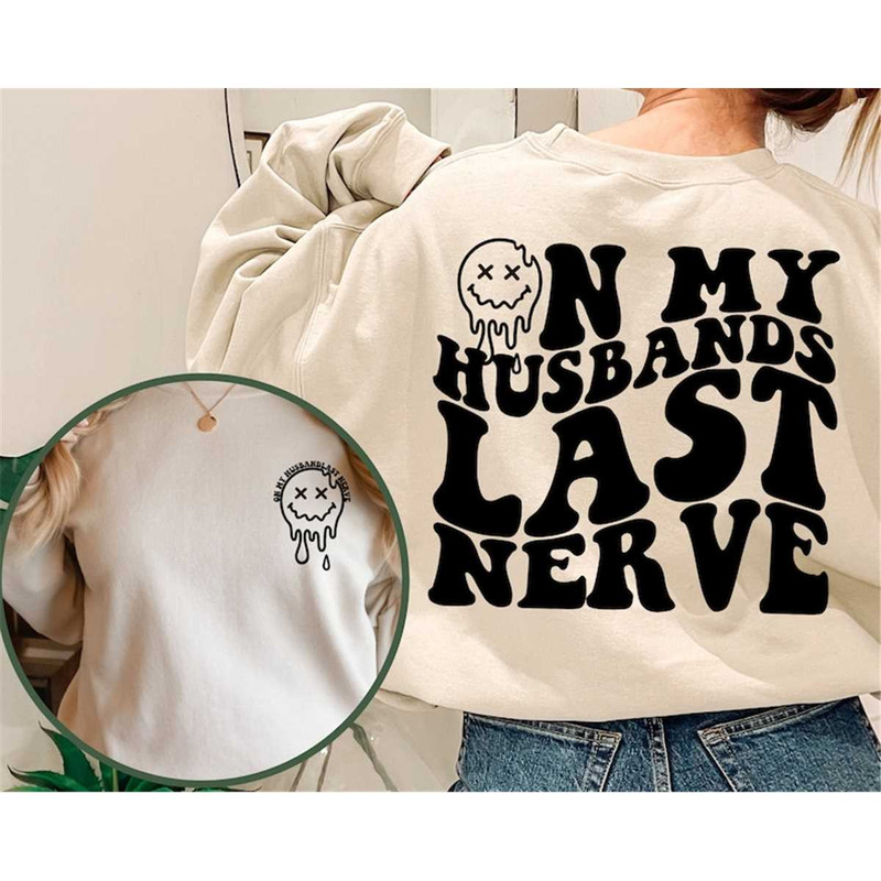 MR-317202394054-womens-sweatshirt-on-my-husbands-last-nerve-sarcastic-image-1.jpg