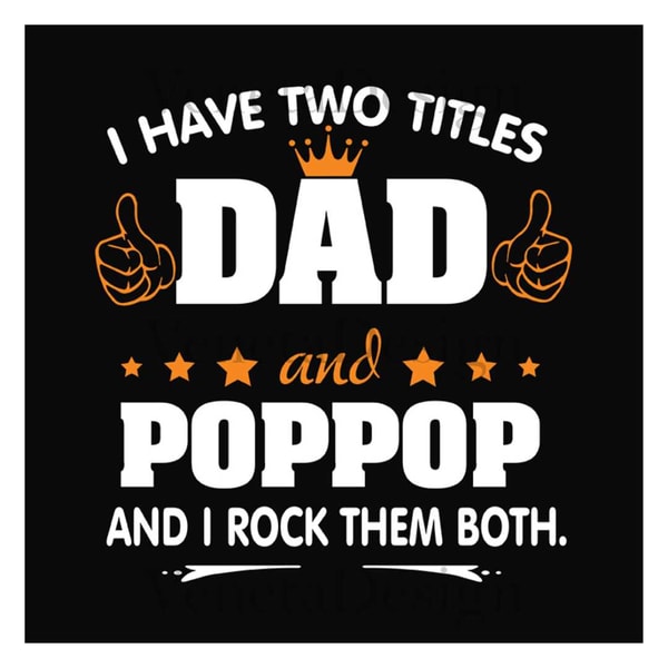 Pop Daddy Signs I Have Two Titles Dad And Pop Pop Svg, Fathers Day Svg, Dad | Inspire ...