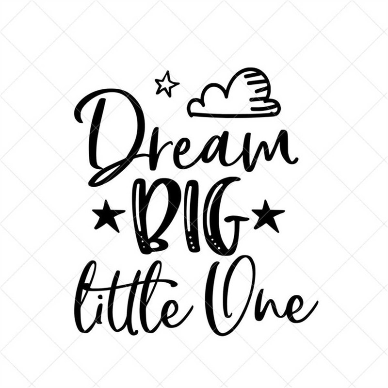 MR-317202394622-dream-big-little-one-svg-nursery-svg-inspirational-svg-image-1.jpg
