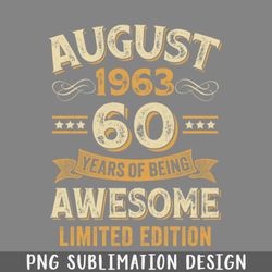 60 years awesome vintage august 1963 60th birthday png download