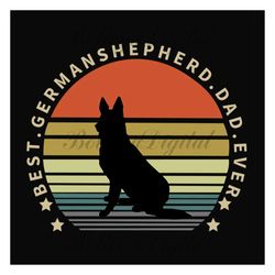 best german shepherd dad ever retro sunset svg, fathers day svg, german shepherd dad, german shepherd svg, dog dad svg,