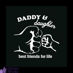 daddy and daughter best friends for life fist bump, father svg, fathers day svg, father son svg, the godfather svg, fath