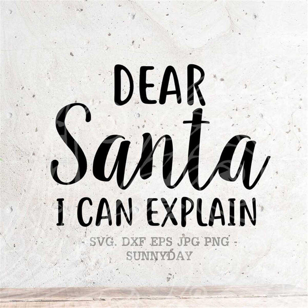 MR-31720239577-christmas-svg-dear-santa-i-can-explain-svg-file-silhouette-image-1.jpg