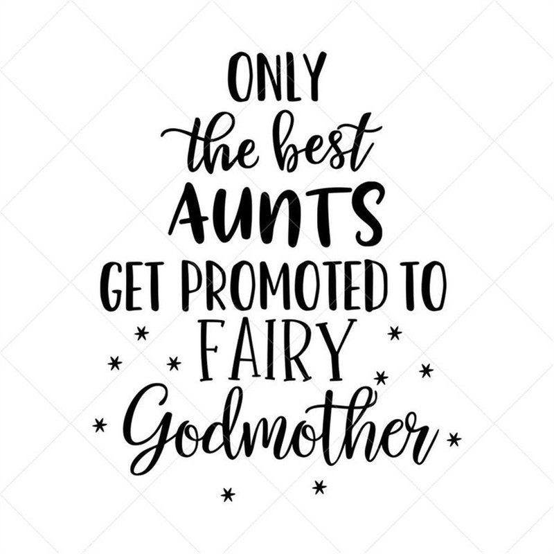 MR-317202310032-only-the-best-aunts-get-promoted-to-fairy-godmother-svg-png-image-1.jpg