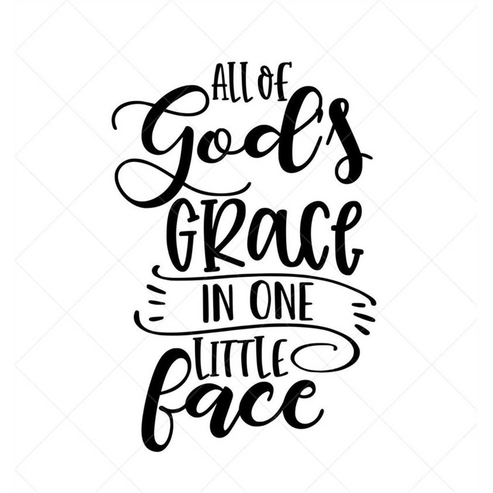 MR-31720231033-all-of-gods-grace-in-one-little-face-svg-baby-svg-image-1.jpg