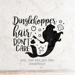dinglehopper hair don't care  svg,little mermaid svg file dxf silhouette print vinyl cricut cutting digital download svg