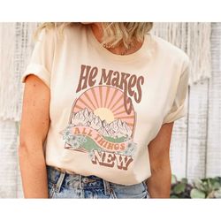 christian shirts, bible verse aesthetic shirt, vintage summer shirt, jesus he makes all things new shirt, christian god