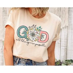 with god all things are possible shirt, christian shirts, retro shirt, floral shirt, sunflower shirt, religious shirt, i