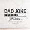 MR-3172023102017-dad-joke-loading-svgpapa-svgdad-svgdxf-silhouette-print-image-1.jpg