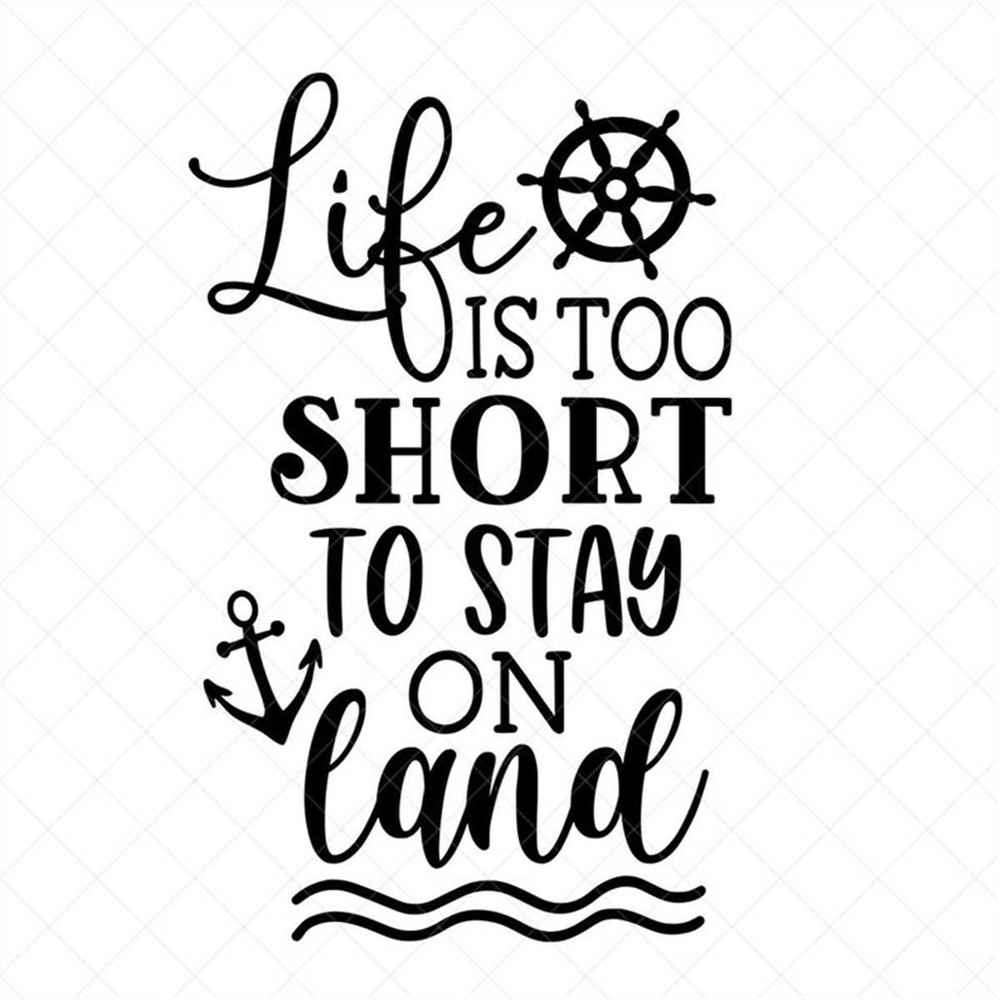 MR-3172023102123-life-is-too-short-to-stay-on-land-svg-travel-svg-cruise-image-1.jpg