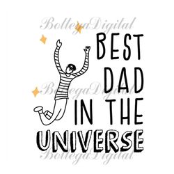 best dad in the universe svg, fathers day svg, best dad svg, no 1 dad svg, dad svg, daddy svg, dad quote, hand drawn dad