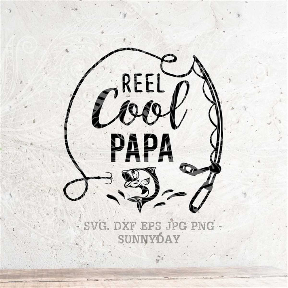 MR-3172023103349-reel-cool-papa-svgdad-svg-fishing-svg-father-svg-fishing-image-1.jpg