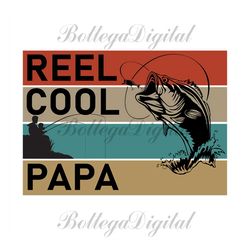 reel cool papa svg, fathers day svg, fishing dad svg, dad svg, papa svg, fishing svg, fisher svg, love fishing svg, retr