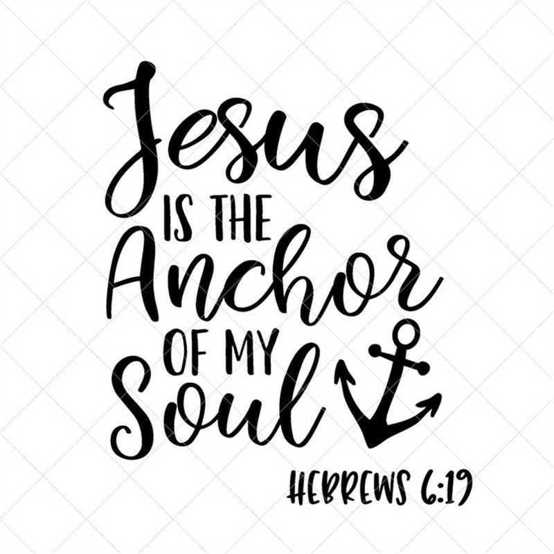 MR-3172023105113-jesus-is-the-anchor-of-my-soul-svg-vector-file-christian-image-1.jpg