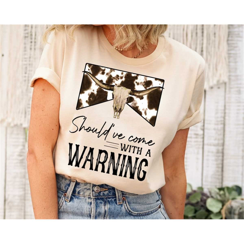 MR-3172023105124-shouldve-come-with-a-warning-t-shirt-country-music-image-1.jpg