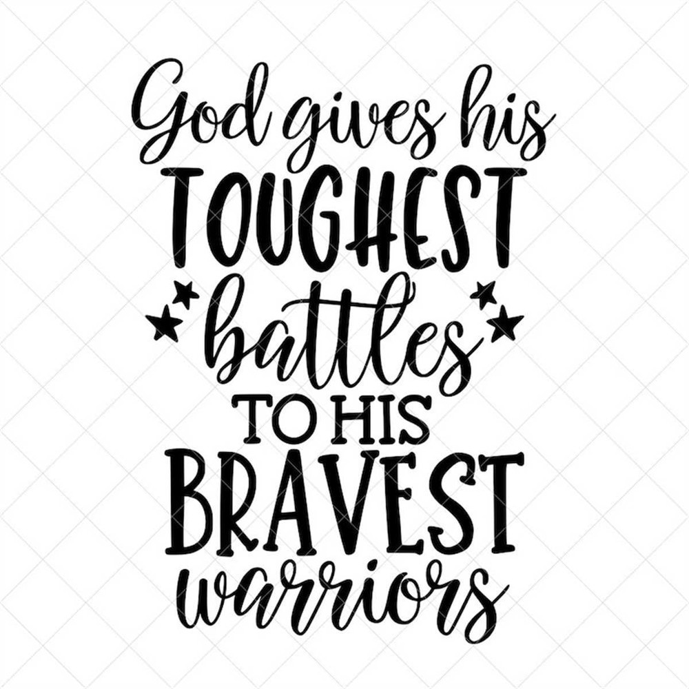 MR-3172023105957-god-gives-his-toughest-battles-svg-quote-svg-inspiration-image-1.jpg
