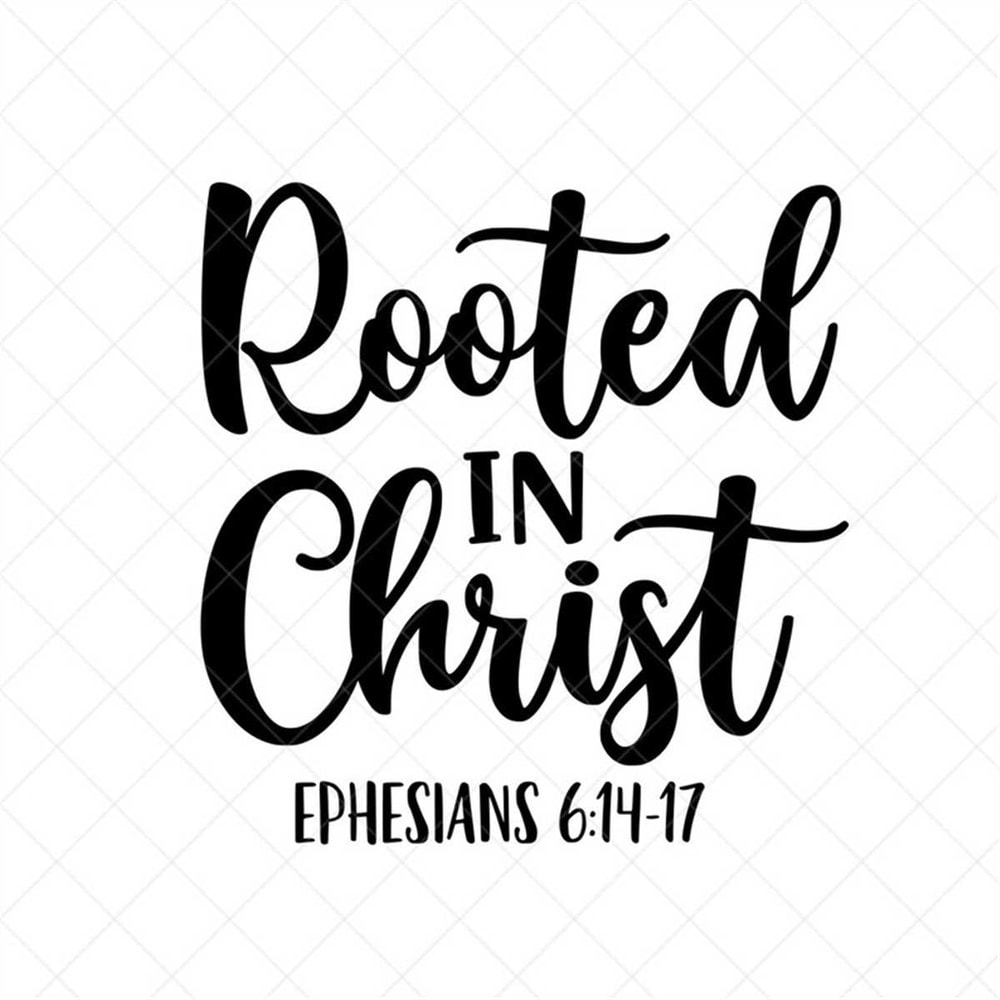 MR-317202311559-rooted-in-christ-svg-scriptural-quote-ephesians-614-17-image-1.jpg